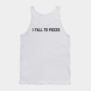 I fall to pieces Tank Top